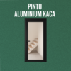 Pintu Aluminium Custom